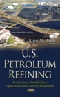 U.S. Petroleum Refining : Petcoke Issues, Small Refinery Opportunities and Industry Background - eBook
