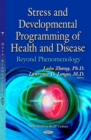 Stress and Developmental Programming of Health and Disease : Beyond Phenomenology - eBook