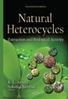 Natural Heterocycles : Extraction & Biological Activity - Book