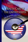 Health Care in the United States : Developments and Considerations -- Volume 5 - Book