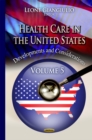 Health Care in the United States : Developments and Considerations. Volume 5 - eBook