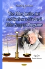 The Elder Justice Act and Reviews of Federal Elder Support Programs - eBook