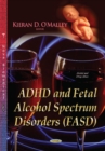ADHD & Fetal Alcohol Spectrum Disorders (FASD) - Book