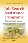 Job Search Assistance Programs : Research Reviews and Design Options for Evaluation - eBook