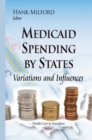 Medicaid Spending by States : Variations & Influences - Book