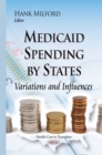 Medicaid Spending by States : Variations and Influences - eBook