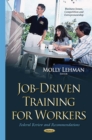 Job-Driven Training for Workers : Federal Review and Recommendations - eBook