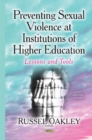 Preventing Sexual Violence at Institutions of Higher Education : Lessons & Tools - Book