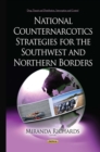 National Counternarcotics Strategies for the Southwest and Northern Borders - eBook