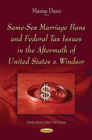 Same-Sex Marriage Bans and Federal Tax Issues in the Aftermath of United States v. Windsor - eBook