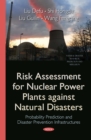 Risk Assessment for Nuclear Power Plants against Natural Disasters : Probability Prediction and Disaster Prevention Infrastructures - eBook