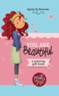 You Are Beautiful : A coloring gift book - Book