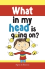 What in my head is going on? : Stages of grief and loss, for children - Book