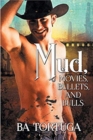 Mud, Movies, Bullets, and Bulls - Book