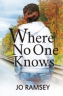 Where No One Knows - Book