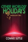 Other Worldly Holidays : Anthology Two - Book