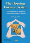 The Housing Finance System : Developments, Challenges, Assessing Potential Changes - eBook