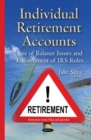 Individual Retirement Accounts : Size of Balance Issues & Enforcement of Irs Rules - Book
