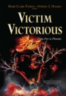 Victim Victorious : From Fire to Phoenix - eBook