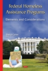 Federal Homeless Assistance Programs : Elements and Considerations - eBook
