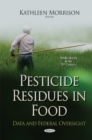 Pesticide Residues in Food : Data & Federal Oversight - Book