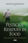 Pesticide Residues in Food : Data and Federal Oversight - eBook
