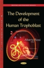 The Development of the Human Trophoblast - eBook