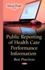 Public Reporting of Health Care Performance Information : Best Practices - Book