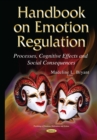 Handbook on Emotion Regulation : Processes, Cognitive Effects and Social Consequences - eBook