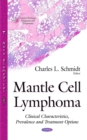Mantle Cell Lymphoma : Clinical Characteristics, Prevalence and Treatment Options - eBook