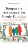 Temporary Assistance for Needy Families : Provisions and Policy Options - eBook
