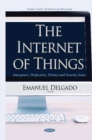 Internet of Things : Emergence, Perspectives, Privacy & Security Issues - Book