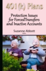 401(k) Plans : Protection Issues for Forced Transfers and Inactive Accounts - eBook