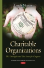 Charitable Organizations : IRS Oversight and Tax Issues for Congress - eBook