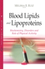 Blood Lipids and Lipoproteins : Biochemistry, Disorders and Role of Physical Activity - eBook