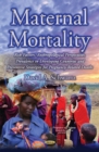 Maternal Mortality : Risk Factors, Anthropological Perspectives, Prevalence in Developing Countries & Preventive Strategies for Pregnancy-Related Deaths - Book