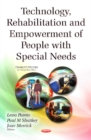 Technology, Rehabilitation & Empowerment of People with Special Needs - Book