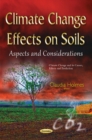 Climate Change Effects on Soils : Aspects & Considerations - Book