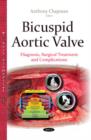Bicuspid Aortic Valve : Diagnosis, Surgical Treatment & Complications - Book