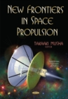New Frontiers in Space Propulsion - Book