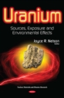 Uranium : Sources, Exposure and Environmental Effects - eBook