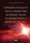 Towards A Society with a More Fair Economy or an Economy with a More Social Face : The Contribution of Scientific Social Knowledge to the Alternative Models of Socioeconomic Development - eBook