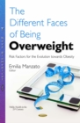 The Different Faces of Being Overweight : Risk Factors for the Evolution towards Obesity - eBook
