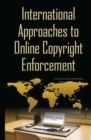 International Approaches to Online Copyright Enforcement - eBook