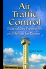 Air Traffic Control : Stakeholders' Perspectives and Options for Reform - eBook