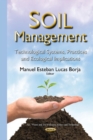 Soil Management : Technological Systems, Practices & Ecological Implications - Book