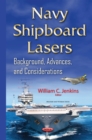 Navy Shipboard Lasers : Background, Advances, and Considerations - eBook