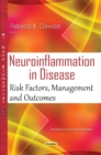 Neuroinflammation in Disease : Risk Factors, Management & Outcomes - Book