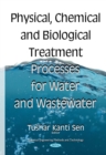 Physical, Chemical and Biological Treatment Processes for Water and Wastewater - eBook