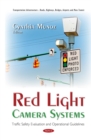 Red Light Camera Systems : Traffic Safety Evaluation and Operational Guidelines - eBook